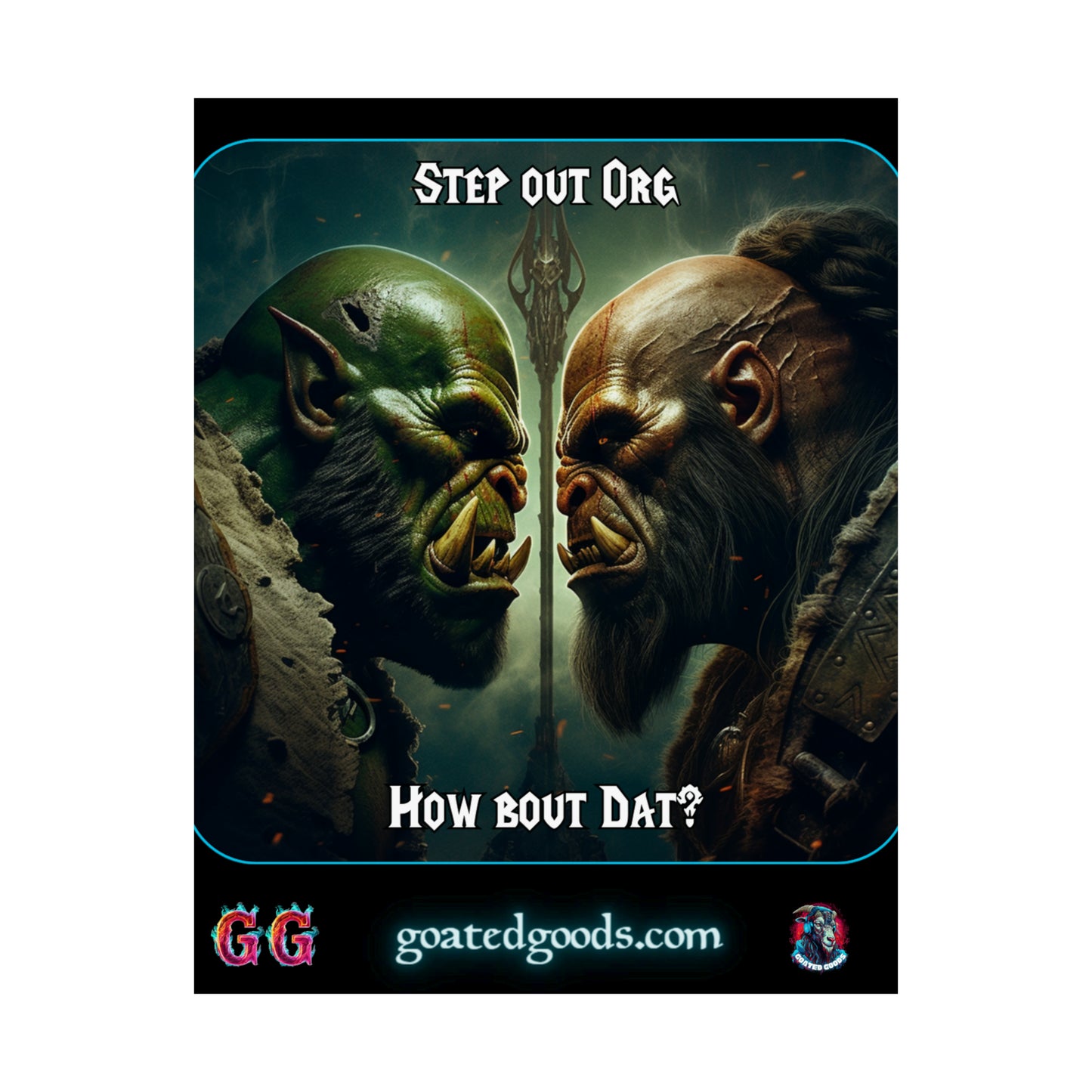 Goated Goods - World of Warcraft - Step out Org  - Matte Vertical Poster