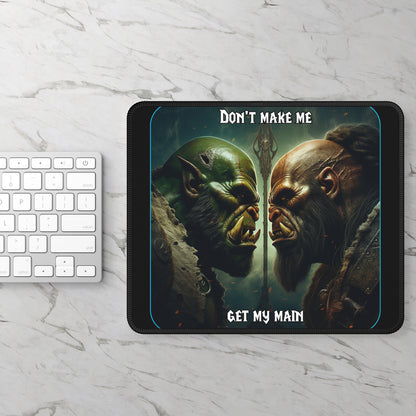 Goated Goods - World of Warcraft - Don't make me get my main  - Mouse Pad