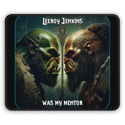 Goated Goods - World of Warcraft - Leeroy Jenkins was my mentor  - Mouse Pad