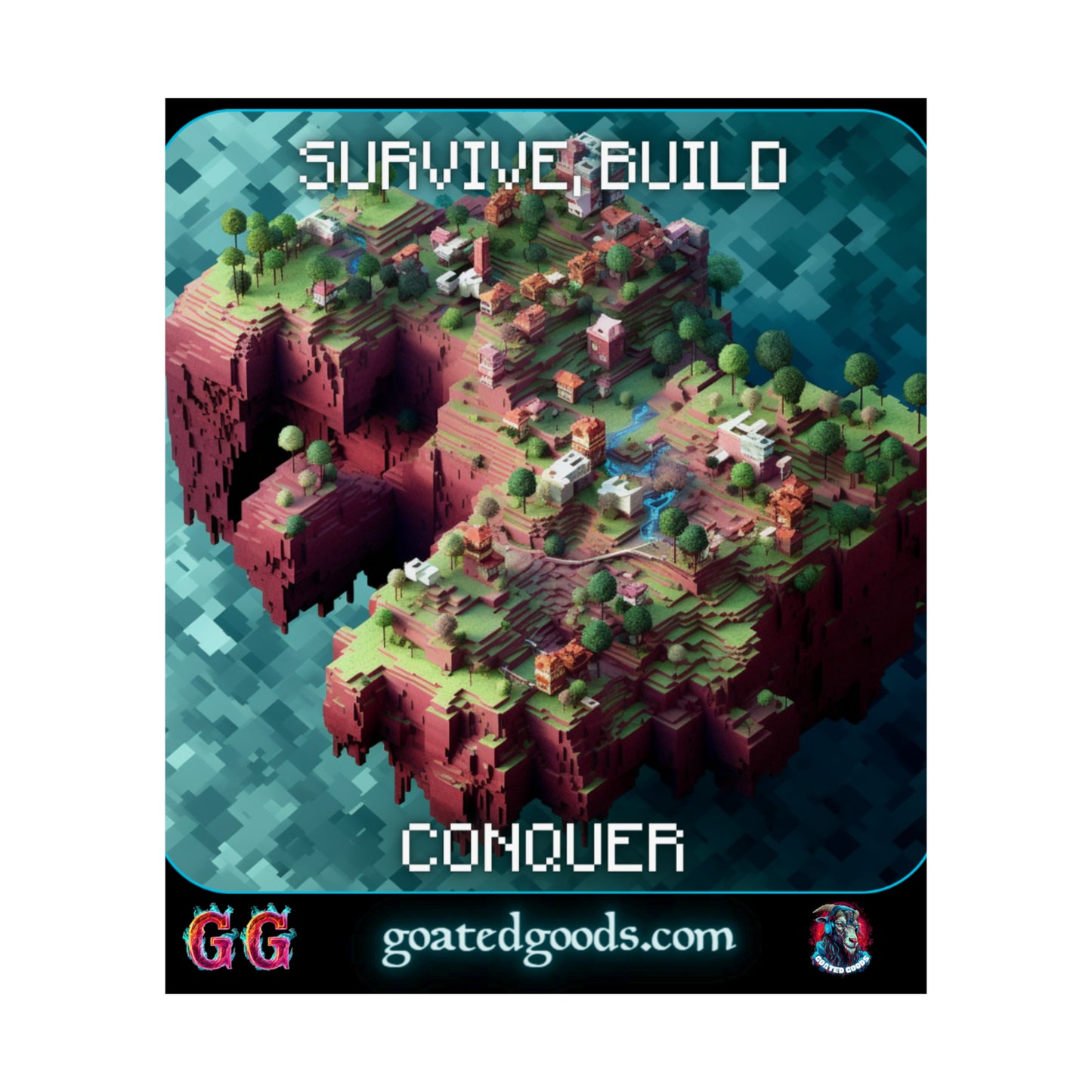 Goated Goods - Minecraft - Survive, Build, Conquer  - Matte Vertical Poster