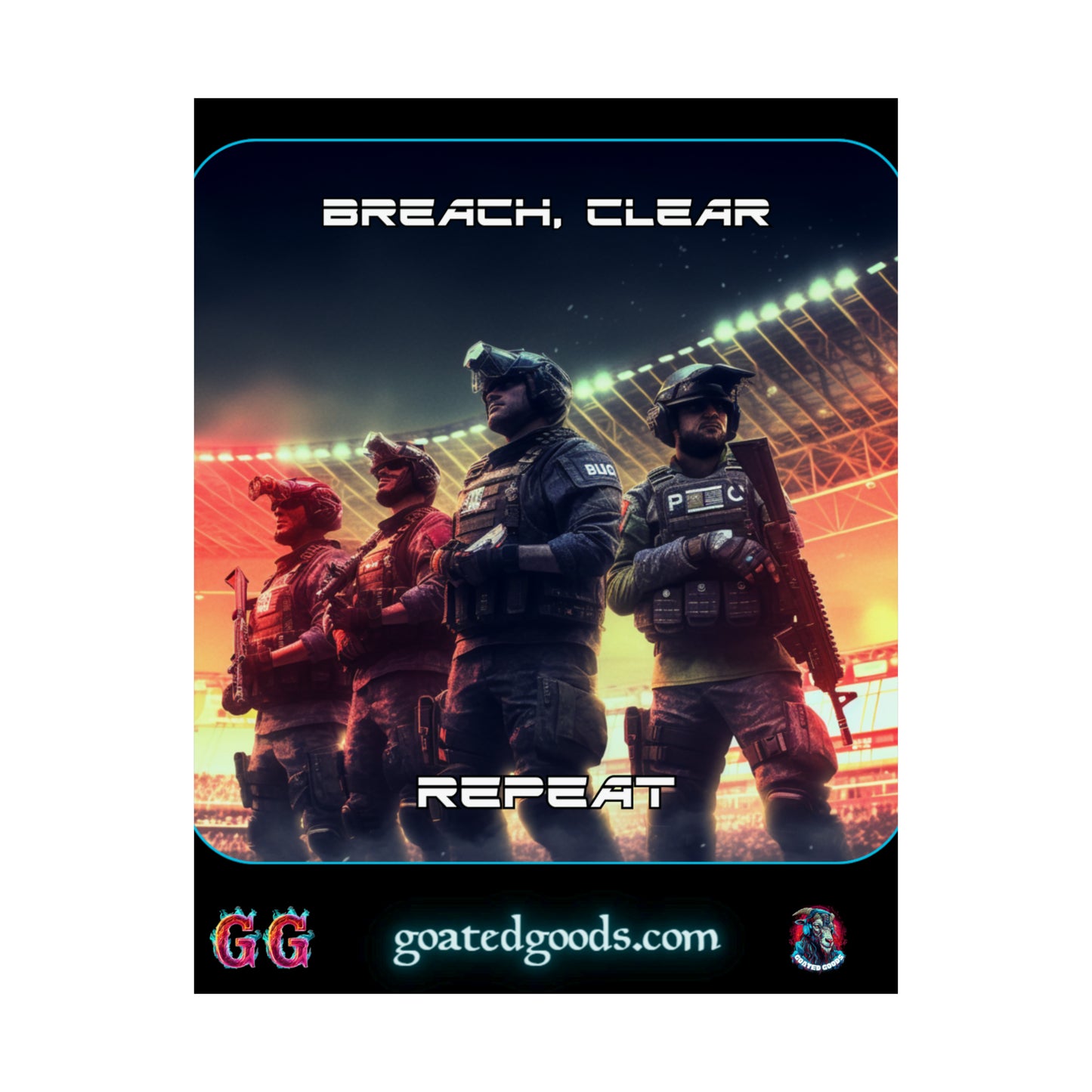 Goated Goods - Rainbow Siege - Breach, Clear, Repeat  - Matte Vertical Poster