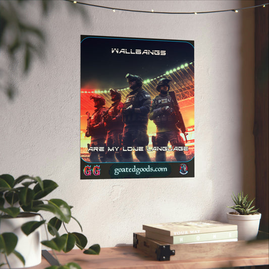 Goated Goods - Rainbow Siege - Wallbangs are my love language  - Matte Vertical Poster