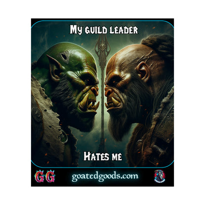 Goated Goods - World of Warcraft - My guild leader hates me  - Matte Vertical Poster