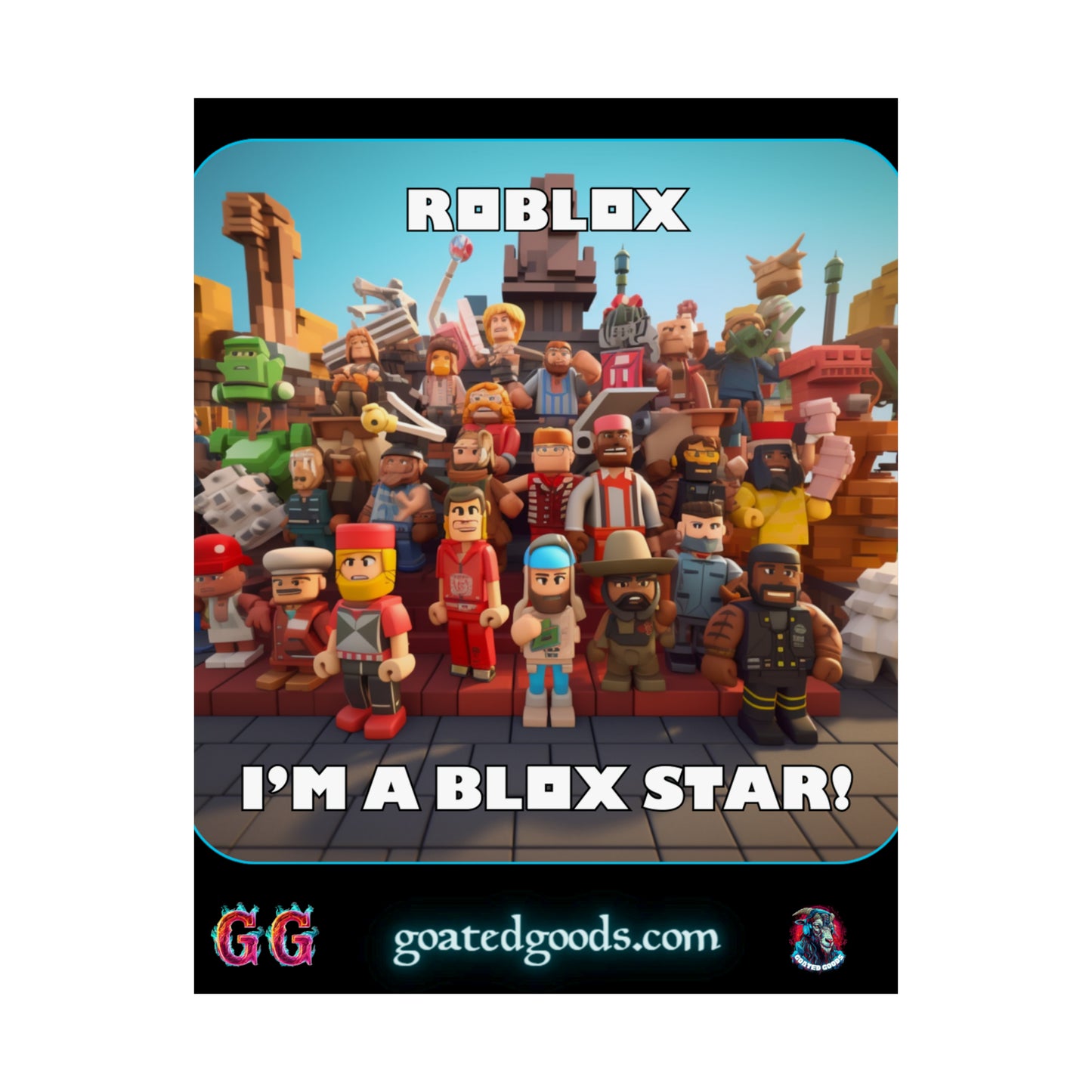 Goated Goods - Roblox - I'm a Blox Star  - Matte Vertical Poster