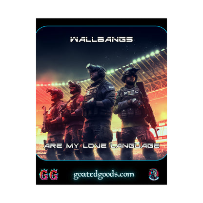 Goated Goods - Rainbow Siege - Wallbangs are my love language  - Matte Vertical Poster