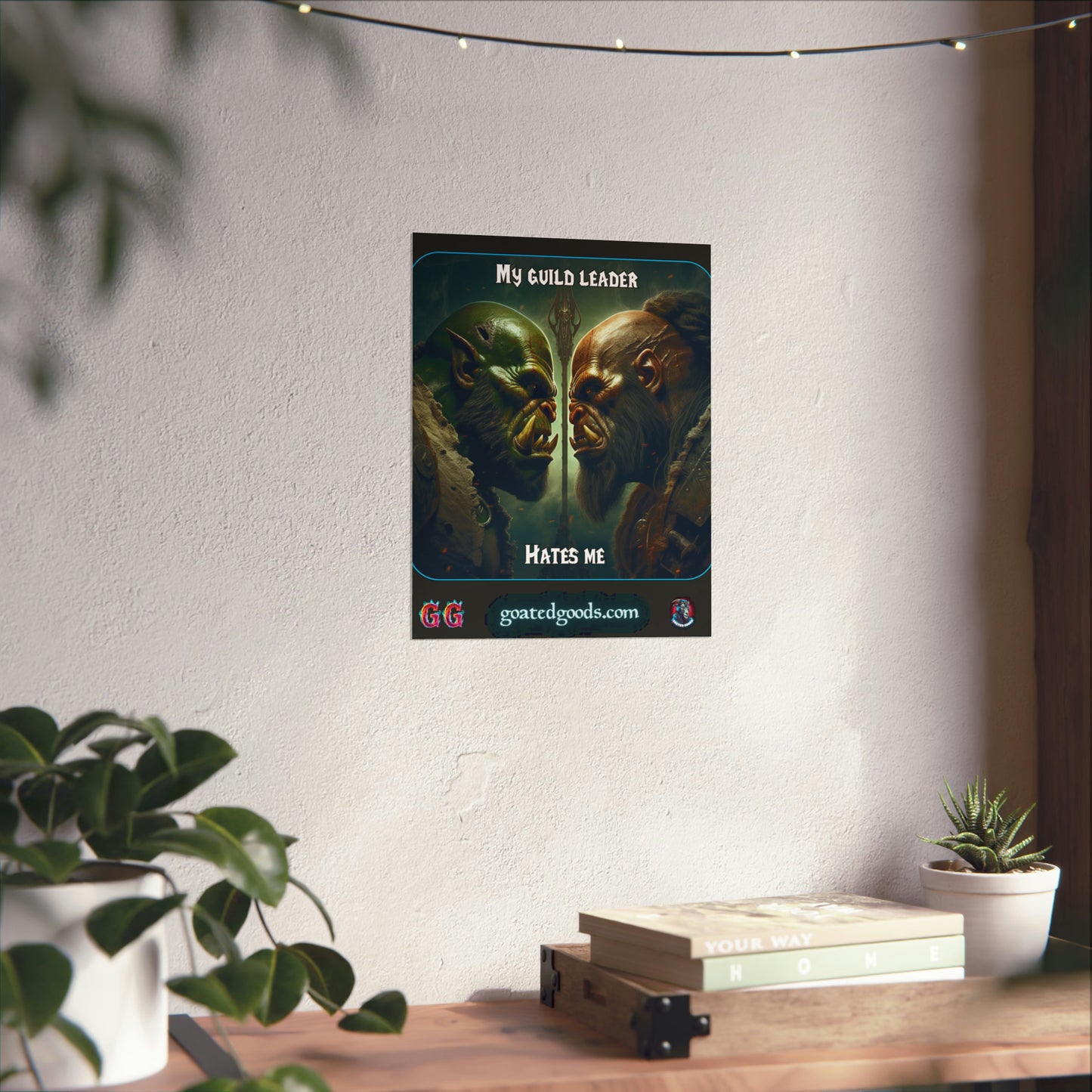 Goated Goods - World of Warcraft - My guild leader hates me  - Matte Vertical Poster