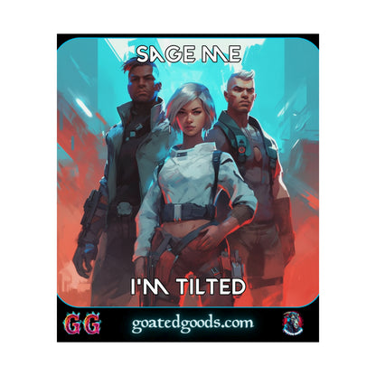 Goated Goods - Valorant - Sage me, I'm tilted  - Matte Vertical Poster