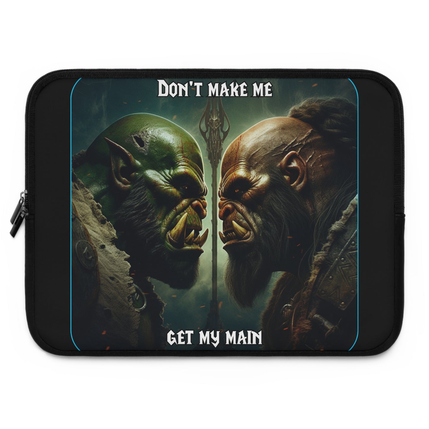 Goated Goods - World of Warcraft - Don't make me get my main  - Laptop Sleeve