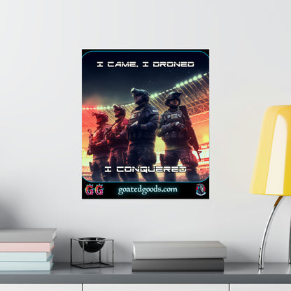 Goated Goods - Rainbow Siege - I came, I droned, I conquered  - Matte Vertical Poster