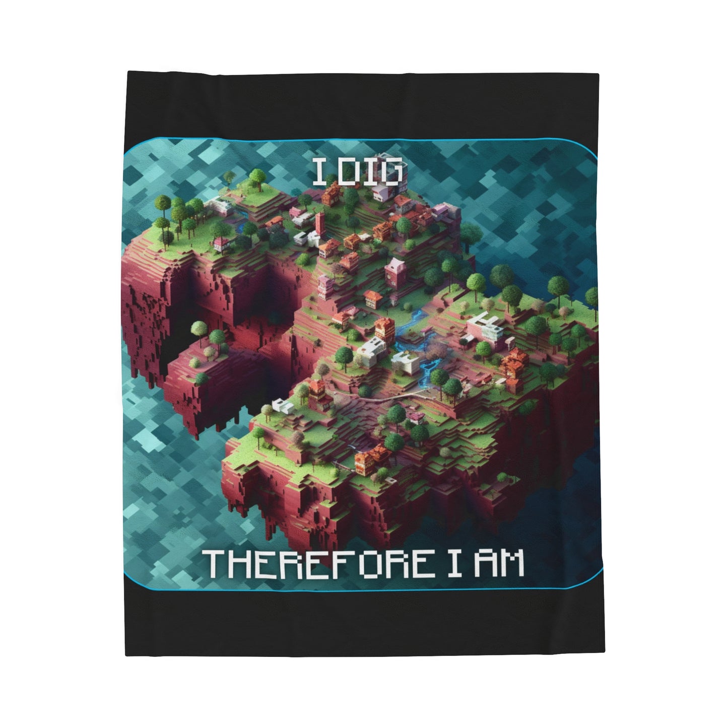 Goated Goods - Minecraft - I dig, therefore I am  - Velveteen Plush Blanket