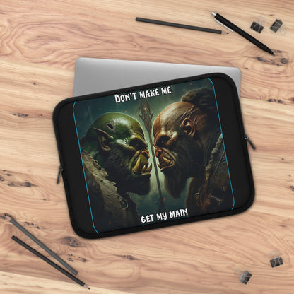 Goated Goods - World of Warcraft - Don't make me get my main  - Laptop Sleeve