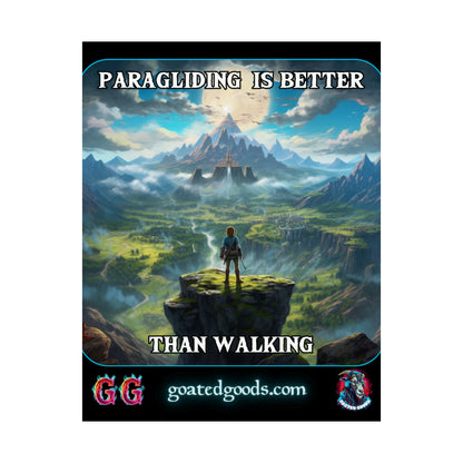 Goated Goods - Link - Paragliding is better than Walking  - Matte Vertical Poster