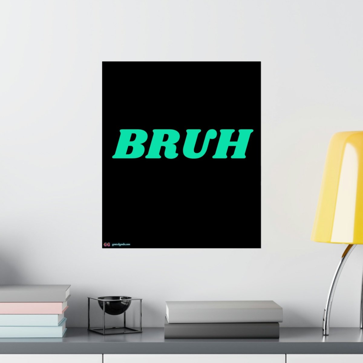 Goated Goods - All Gamers - Bruh - Matte Vertical Poster - 17" x 20" - Matte