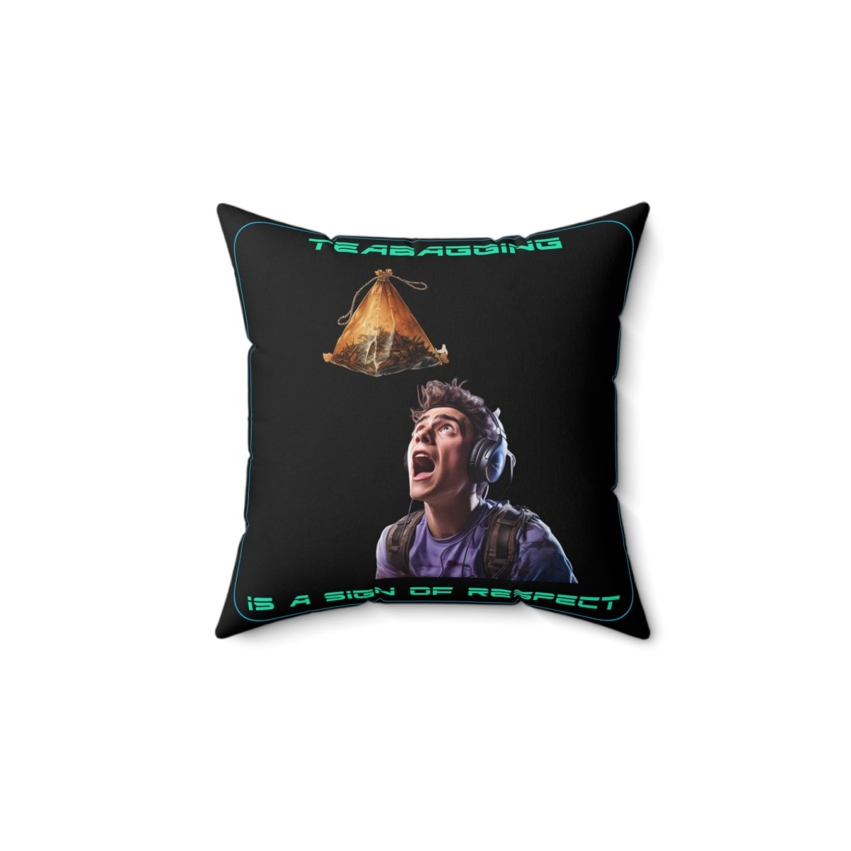 Goated Goods - All Gamers - Teabagging respect - Square Pillow - 14" × 14" -