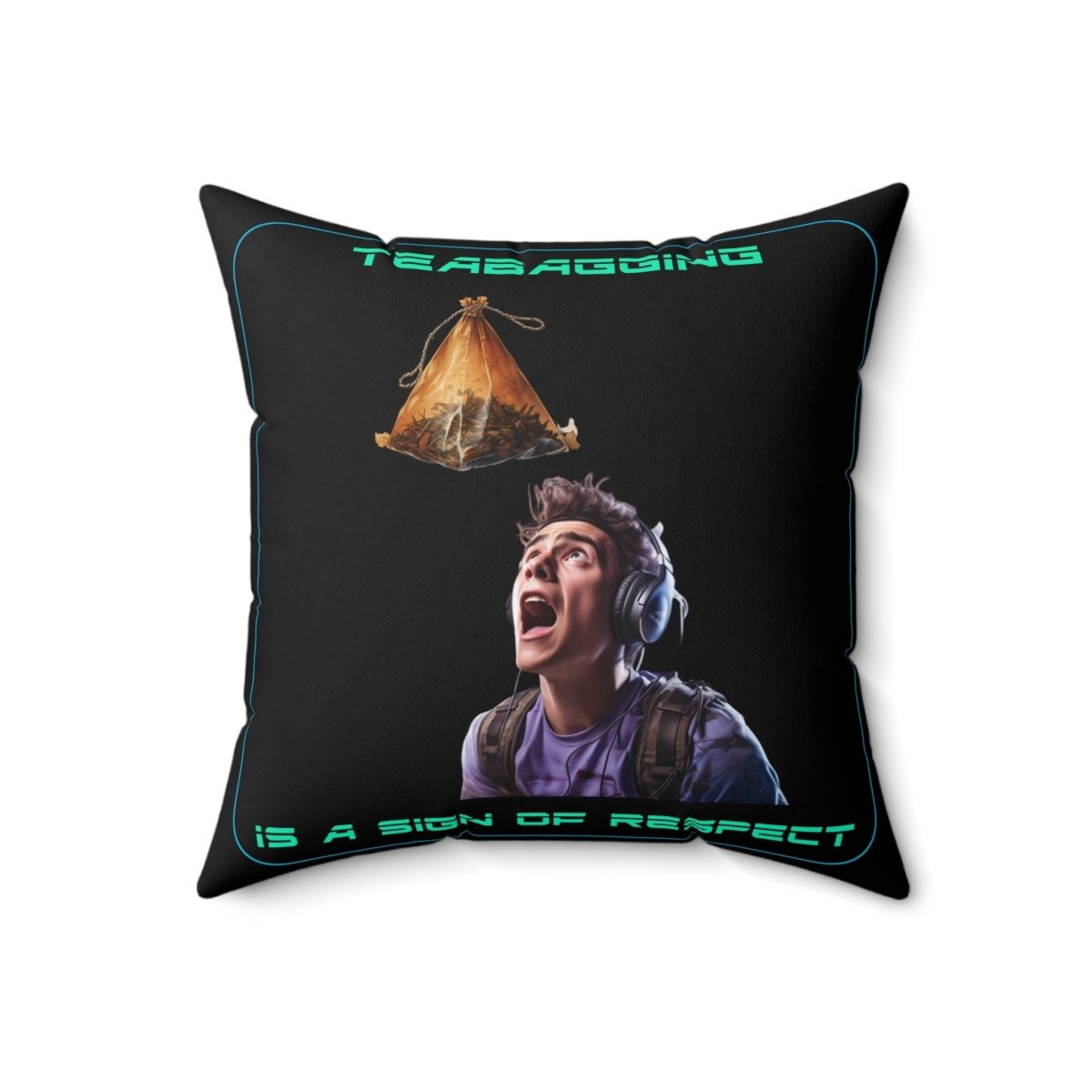 Goated Goods - All Gamers - Teabagging respect - Square Pillow - 18" × 18" -