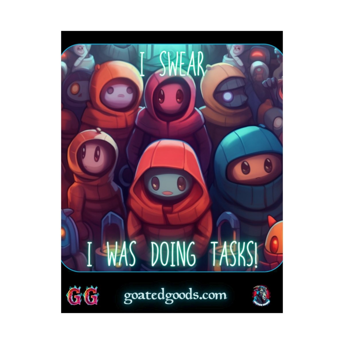 Goated Goods - Among Us - I swear, I was doing tasks! - Matte Vertical Poster - 11″ x 14″ - Matte