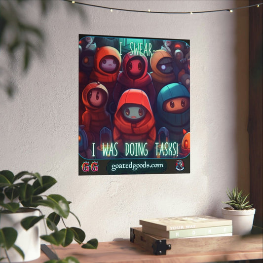 Goated Goods - Among Us - I swear, I was doing tasks! - Matte Vertical Poster - 17" x 20" - Matte