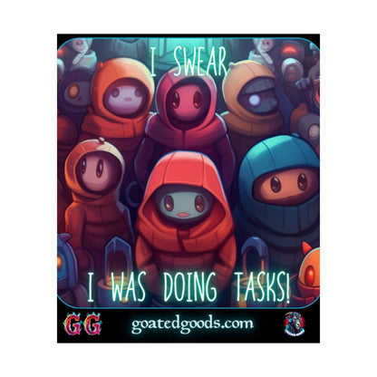 Goated Goods - Among Us - I swear, I was doing tasks! - Matte Vertical Poster - 17" x 20" - Matte