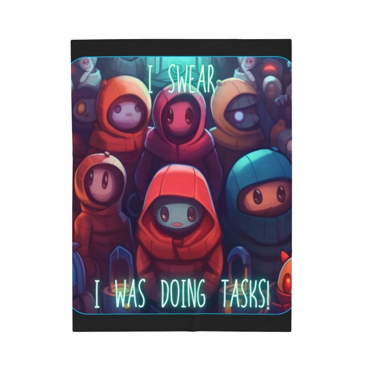 Goated Goods - Among Us - I swear, I was doing tasks! - Velveteen Plush Blanket - 50" × 60" -