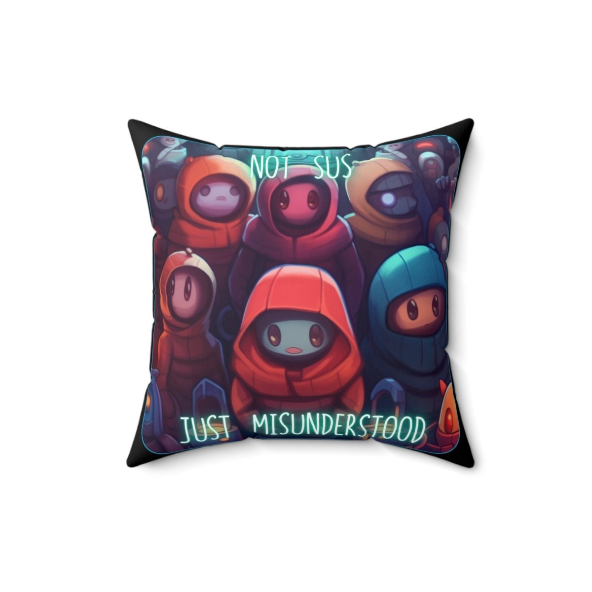 Goated Goods - Among Us - Not Sus - Square Pillow - 16" × 16" -