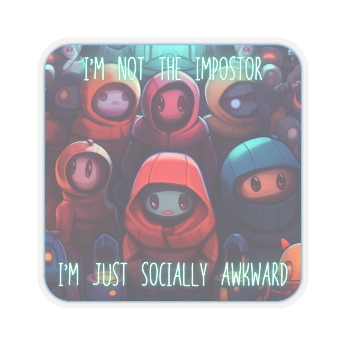 Goated Goods - Among Us - Socially Awkward - Kiss-Cut Transparent Sticker - 2" × 2" - Transparent