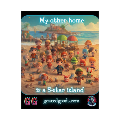 Goated Goods - Animal Xing - My other home is a 5-star island - Matte Vertical Poster - 11″ x 14″ - Matte