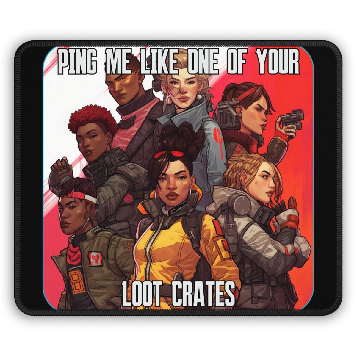 Goated Goods - Apex Legends - Ping Me Like One of Your Loot Crates - Mouse Pad - Rectangle - 9" × 7"