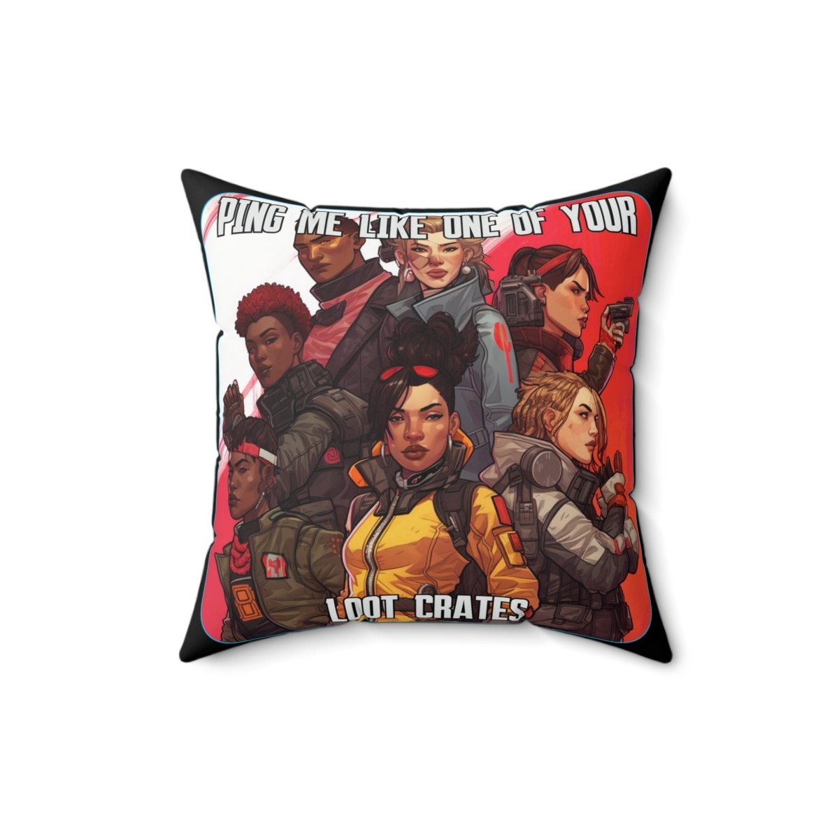 Goated Goods - Apex Legends - Ping Me Like One of Your Loot Crates - Square Pillow - 16" × 16" -