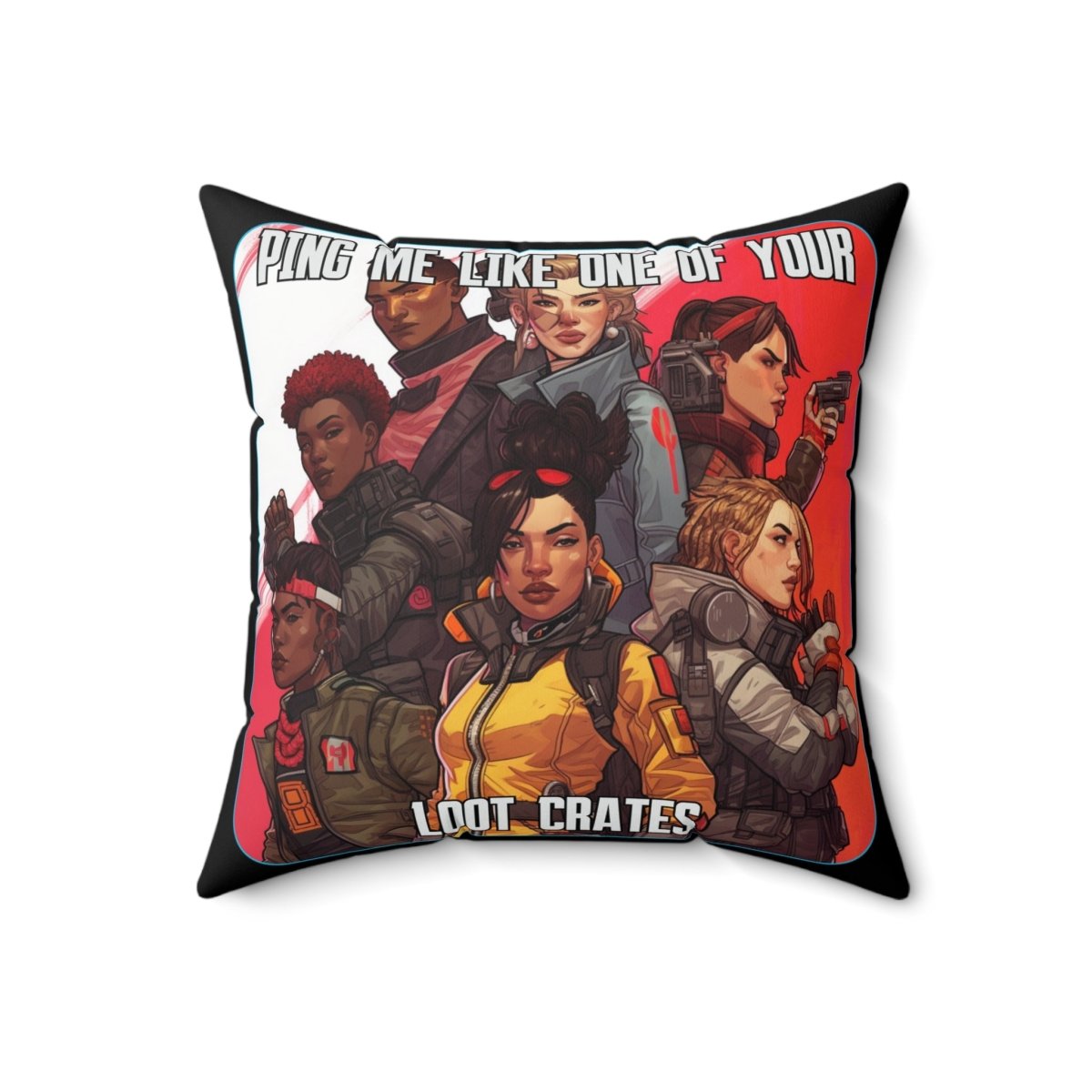 Goated Goods - Apex Legends - Ping Me Like One of Your Loot Crates - Square Pillow - 18" × 18" -