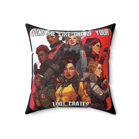 Goated Goods - Apex Legends - Ping Me Like One of Your Loot Crates - Square Pillow - 18" × 18" -