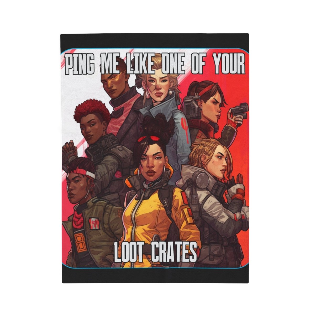 Goated Goods - Apex Legends - Ping Me Like One of Your Loot Crates - Velveteen Plush Blanket - 50" × 60" -