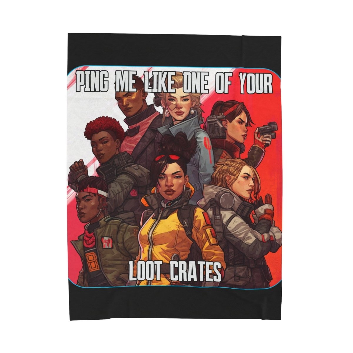 Goated Goods - Apex Legends - Ping Me Like One of Your Loot Crates - Velveteen Plush Blanket - 60" × 80" -