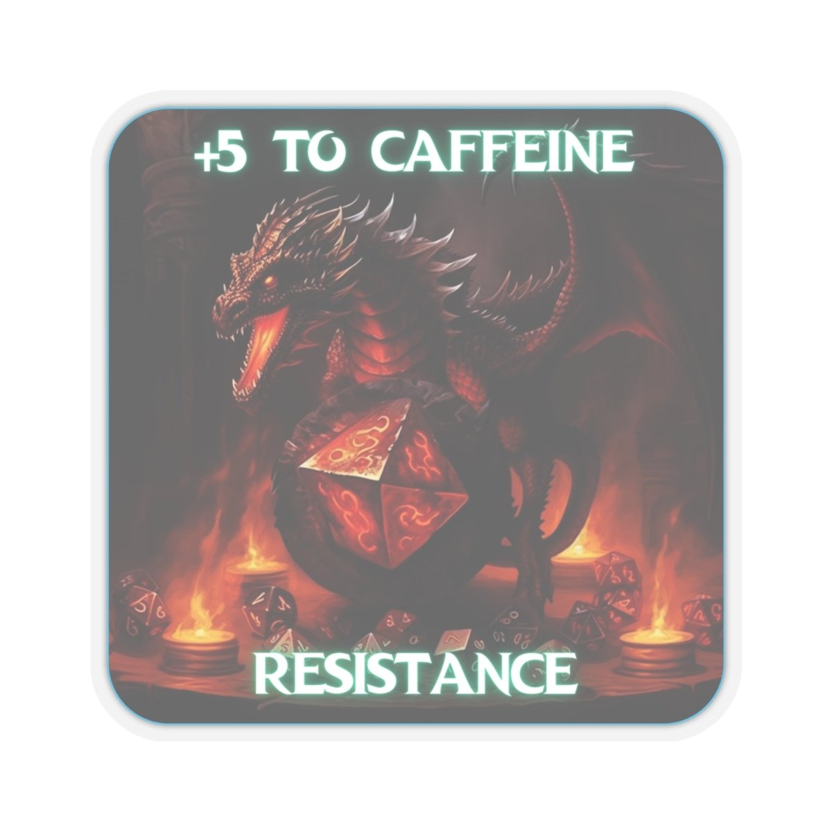 Goated Goods - D&D - +5 to Caffeine Resistance - Kiss-Cut Transparent Sticker - 6" × 6" - Transparent