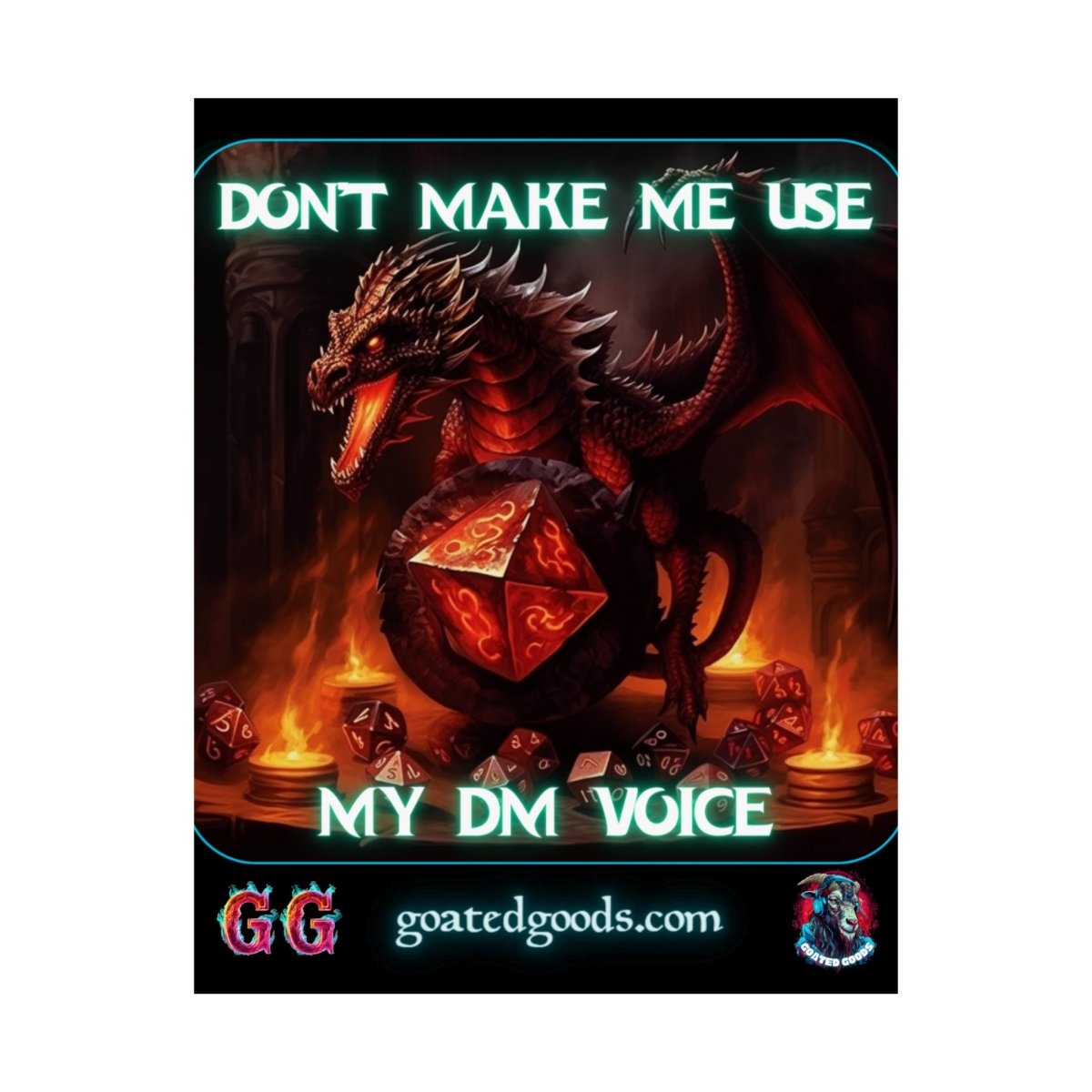 Goated Goods - D&D - Don't Make Me Use My DM Voice - Matte Vertical Poster - 11″ x 14″ - Matte