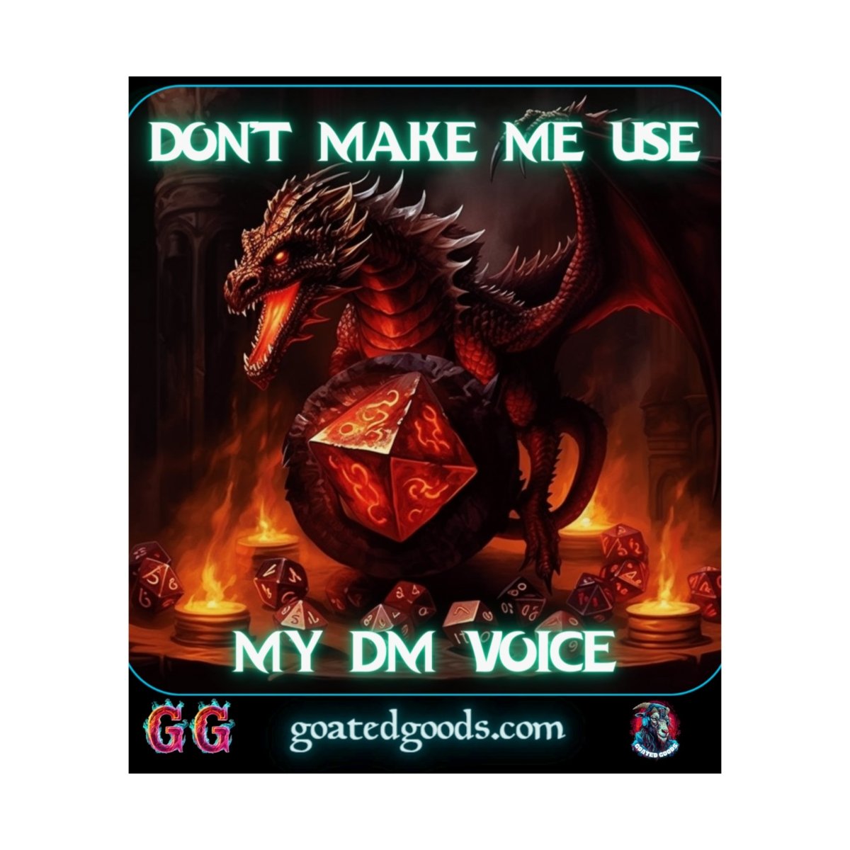 Goated Goods - D&D - Don't Make Me Use My DM Voice - Matte Vertical Poster - 17" x 20" - Matte