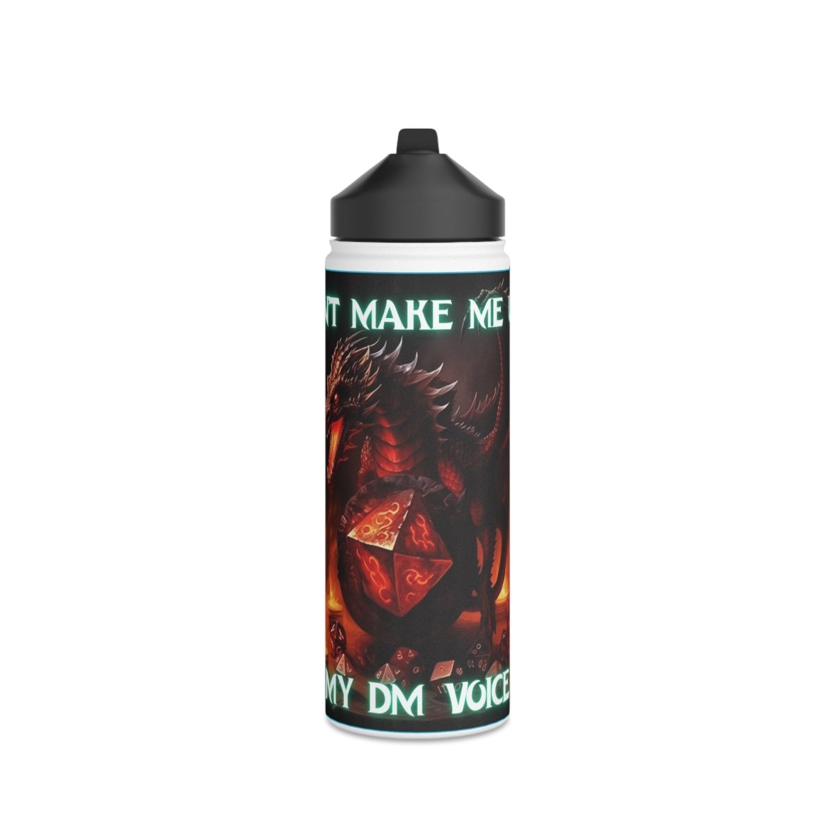 Goated Goods - D&D - Don't Make Me Use My DM Voice - Stainless Steel Water Bottle, Standard Lid - 18oz - White