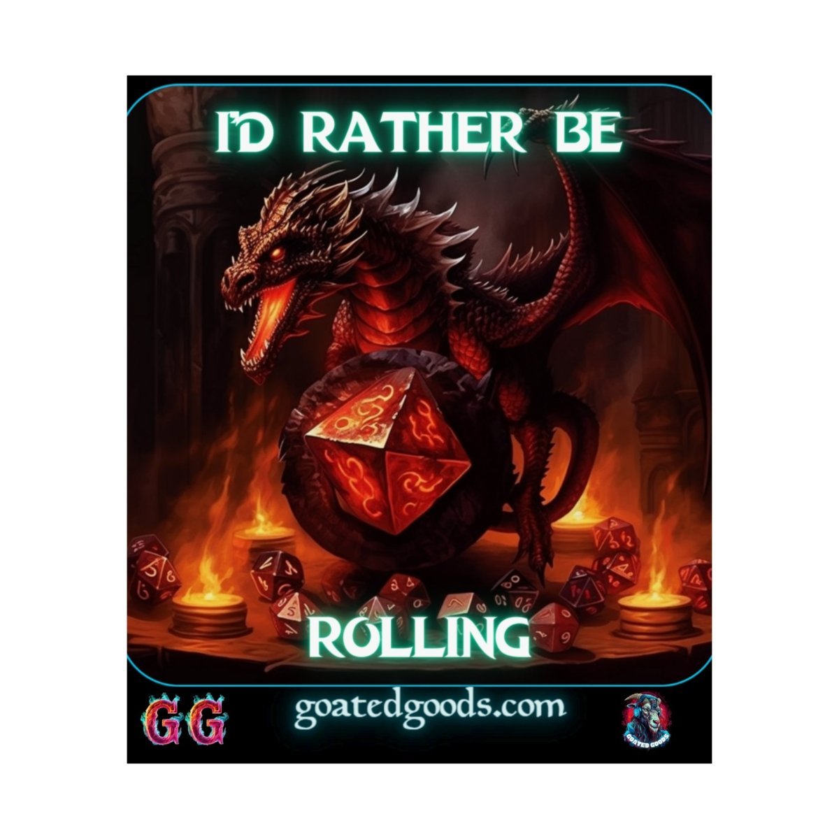 Goated Goods - D&D - I'd Rather Be Rolling - Matte Vertical Poster - 17" x 20" - Matte