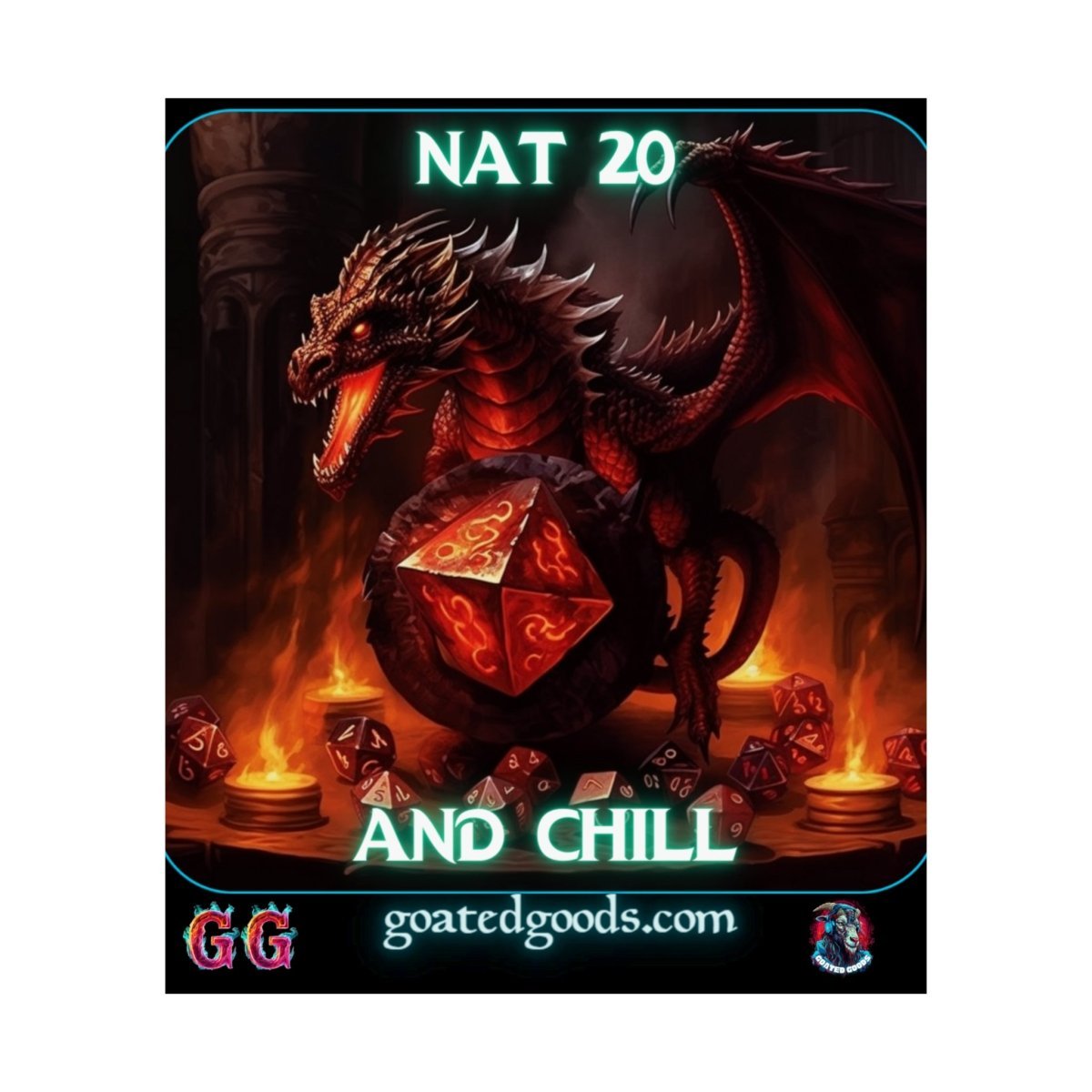 Goated Goods - D&D - Nat 20s and Chill - Matte Vertical Poster - 17" x 20" - Matte