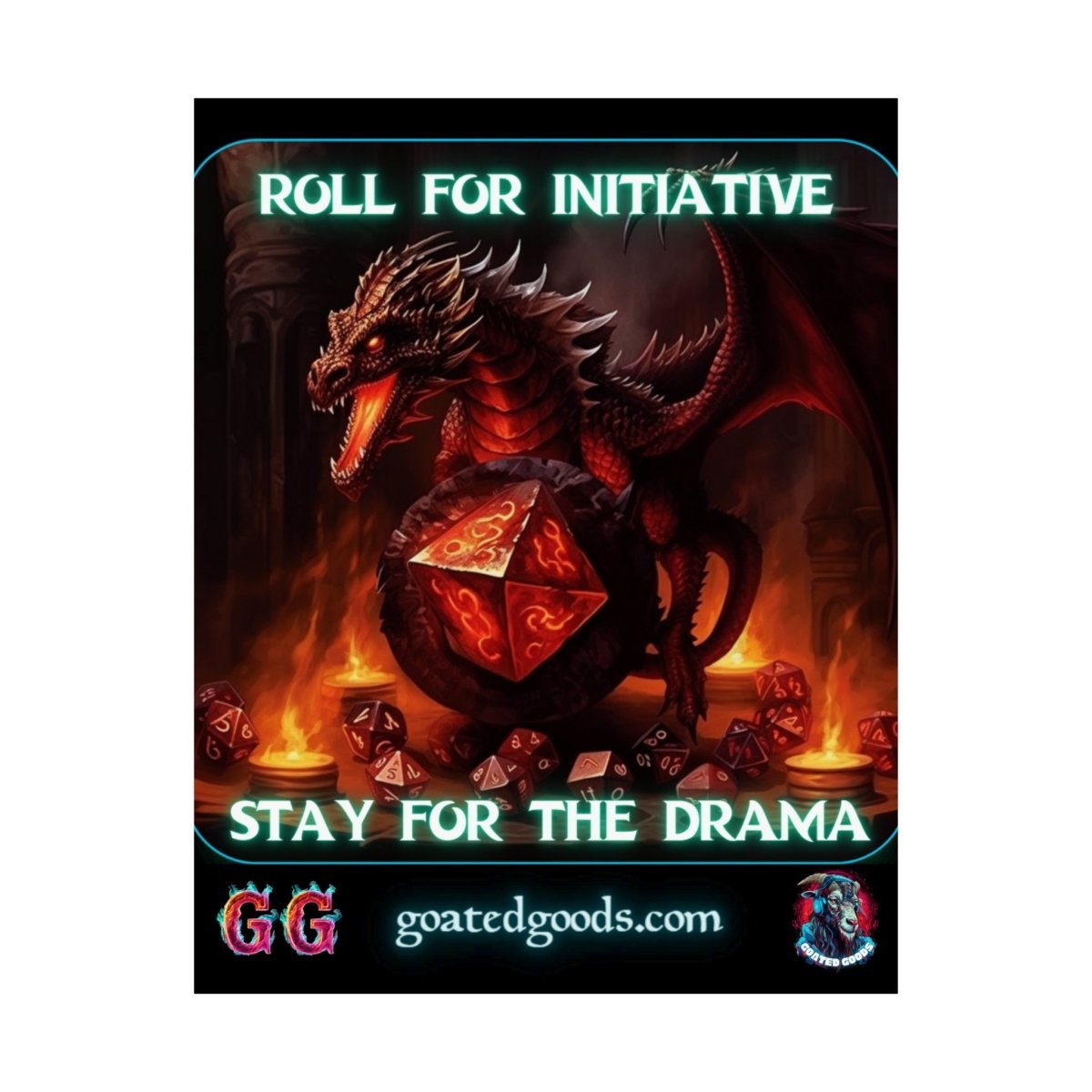 Goated Goods - D&D - Roll for Initiative, Stay for the Drama - Matte Vertical Poster - 11″ x 14″ - Matte