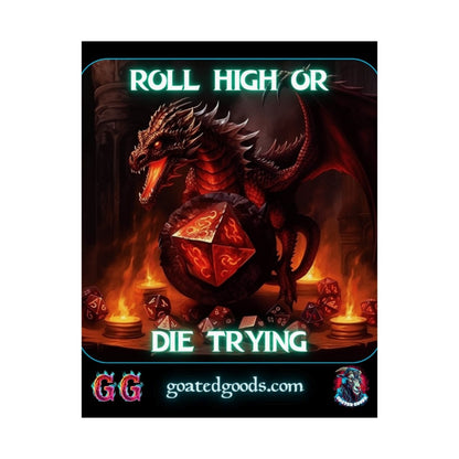 Goated Goods - D&D - Roll High or Die Trying - Matte Vertical Poster - 11″ x 14″ - Matte