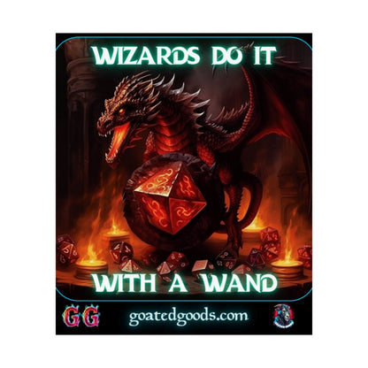 Goated Goods - D&D - Wizards Do It with a Wand - Matte Vertical Poster - 11″ x 14″ - Matte