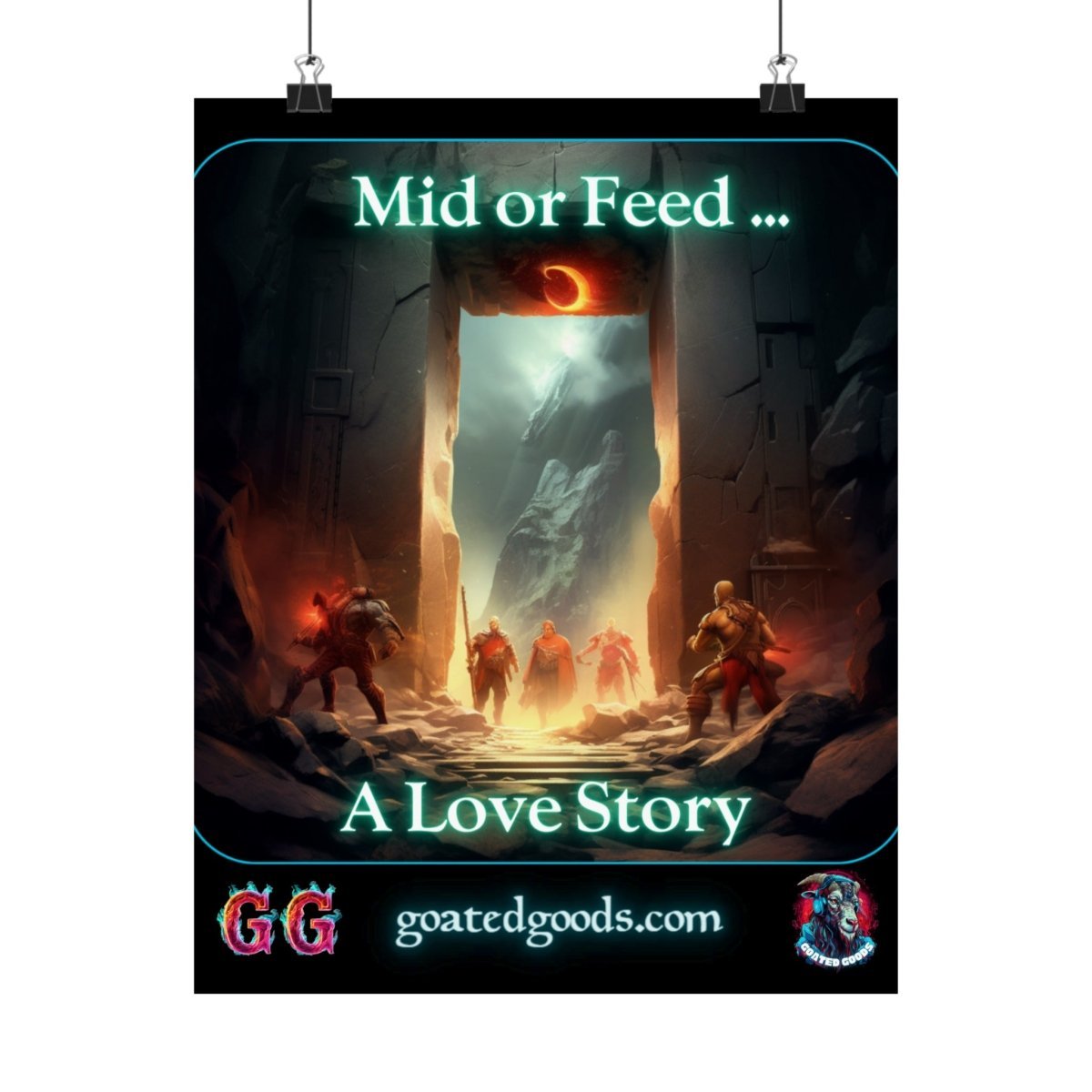 Goated Goods - Dota - Mid or Feed A Love Story - Matte Vertical Poster - 11″ x 14″ - Matte