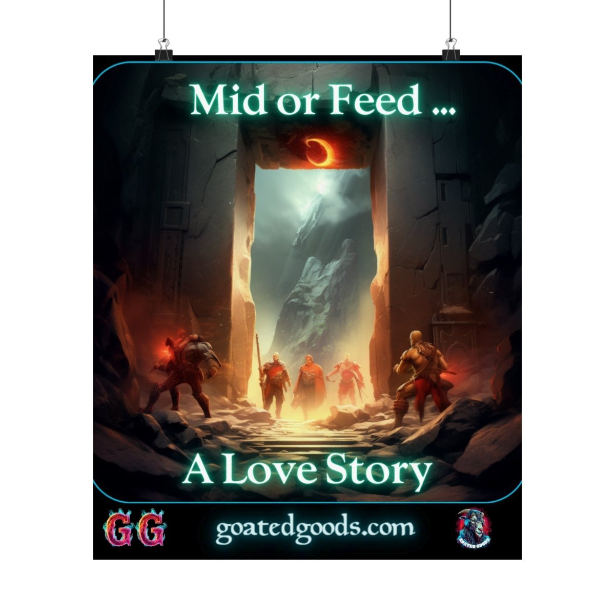 Goated Goods - Dota - Mid or Feed A Love Story - Matte Vertical Poster - 17" x 20" - Matte