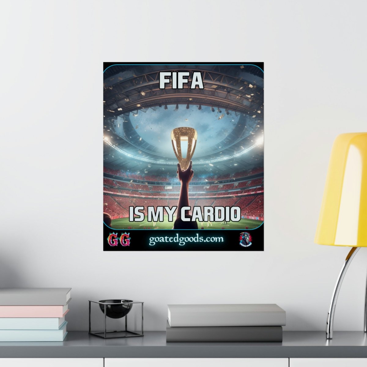 Goated Goods - FIFA - FIFA is My Cardio - Matte Vertical Poster - 17" x 20" - Matte