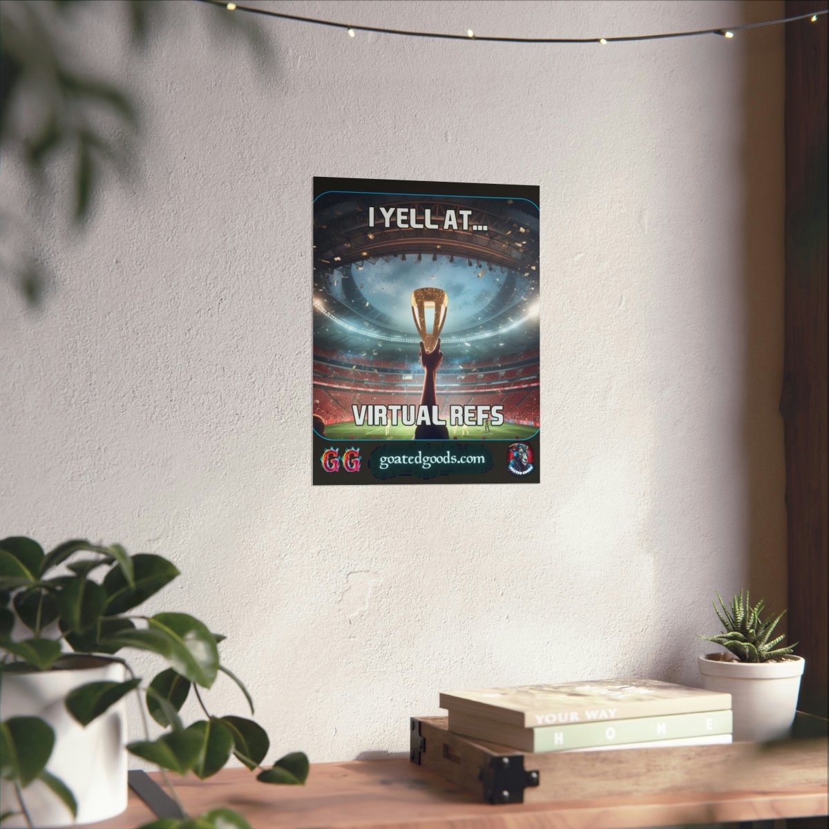 Goated Goods - FIFA - I Yell at Virtual Refs - Matte Vertical Poster - 11″ x 14″ - Matte