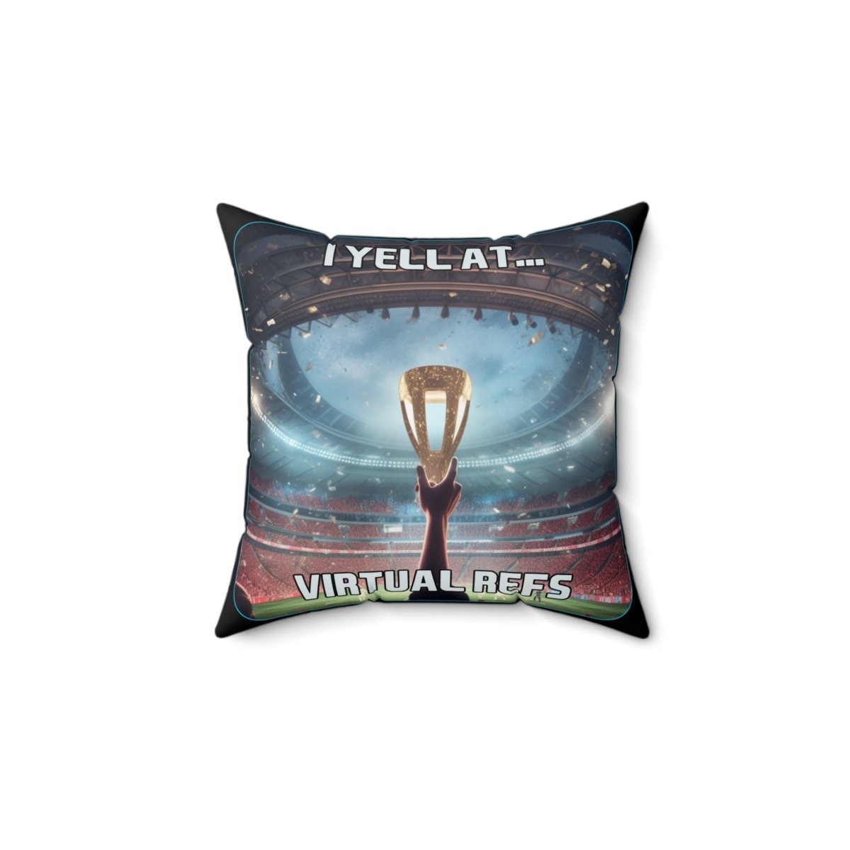 Goated Goods - FIFA - I Yell at Virtual Refs - Square Pillow - 14" × 14" -