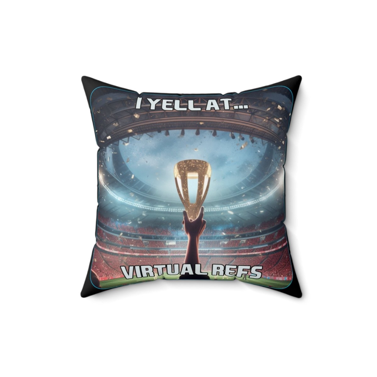 Goated Goods - FIFA - I Yell at Virtual Refs - Square Pillow - 16" × 16" -