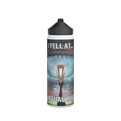 Goated Goods - FIFA - I Yell at Virtual Refs - Stainless Steel Water Bottle, Standard Lid - 18oz - White