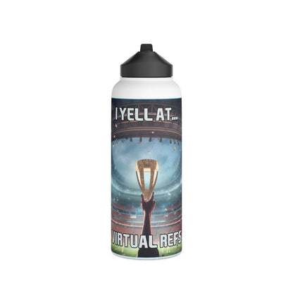 Goated Goods - FIFA - I Yell at Virtual Refs - Stainless Steel Water Bottle, Standard Lid - 32oz - White