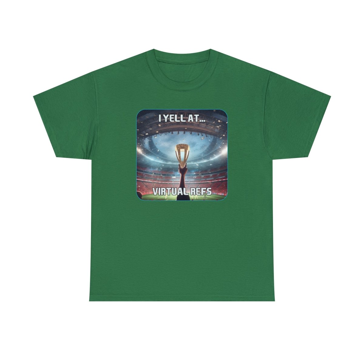 Goated Goods - FIFA - I Yell at Virtual Refs - Unisex T-shirt - Turf Green - S